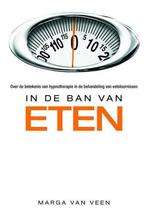 In de ban van eten 9789051797008 M. van Veen, Verzenden, Gelezen, M. van Veen