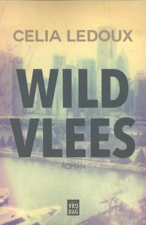 Wild vlees 9789460013355 Celia Ledoux, Boeken, Romans, Gelezen, Verzenden