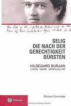 Selig, die nach der Gerechtigkeit dursten: Hildegar...  Book, Gisbert Greshake, Zo goed als nieuw, Verzenden