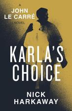 Karlas Choice: A John le Carré Novel 9780241714911, Verzenden, Gelezen, Nick Harkaway