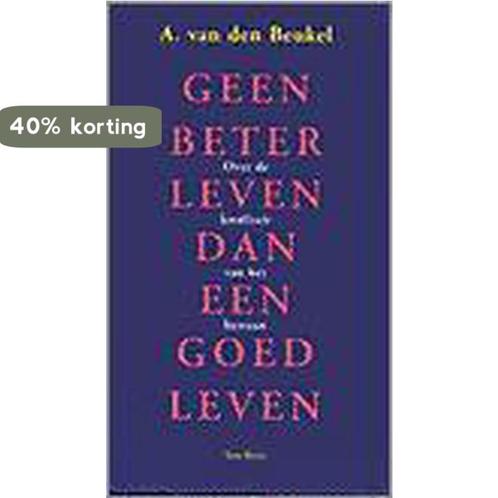 Geen beter leven dan een goed leven 9789025947590, Boeken, Godsdienst en Theologie, Gelezen, Verzenden