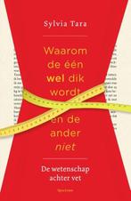 Waarom de één wel dik wordt en de ander niet | 9789000342402, Boeken, Zo goed als nieuw, Sylvia Tara