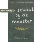Op school bij de meester 9789063186180 Arjanne Burger, Verzenden, Gelezen, Arjanne Burger