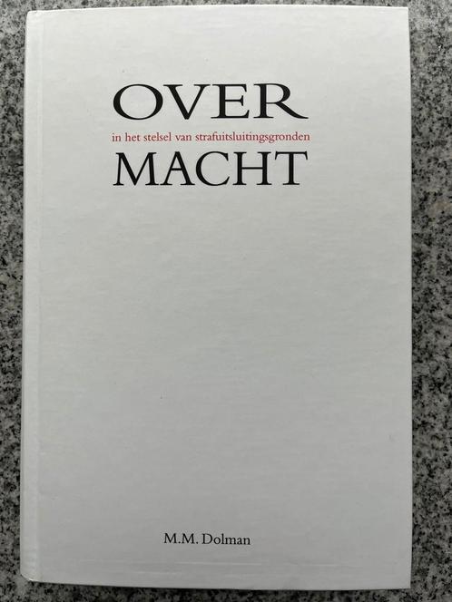 Overmacht in het stelsel van strafuitsluitingsgronden, Boeken, Politiek en Maatschappij, Juridisch en Recht, Nederland, Gelezen