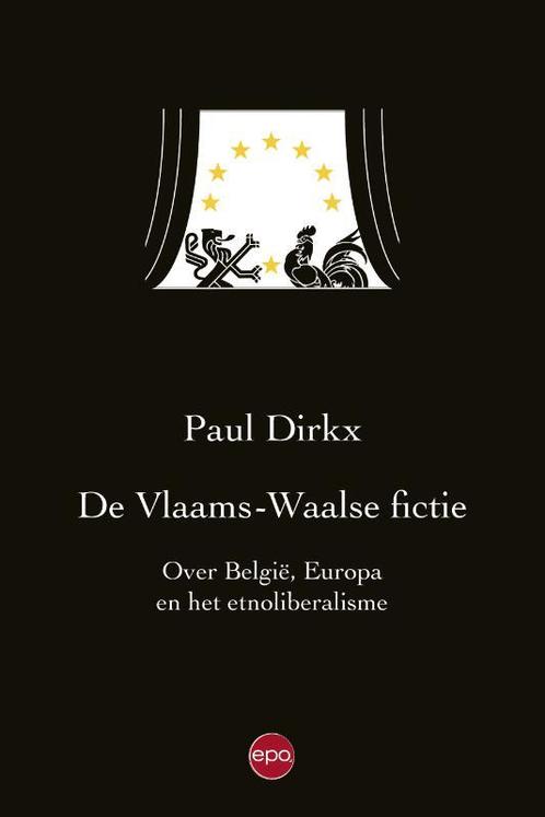 De Vlaams-Waalse fictie 9789491297465 Paul Dirkx, Boeken, Politiek en Maatschappij, Gelezen, Verzenden