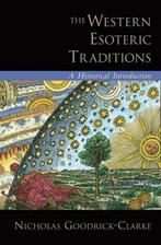 The Western Esoteric Traditions 9780195320992, Verzenden, Zo goed als nieuw, Nicholas Goodrick-Clarke