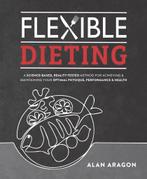 9781628601374 Flexible Dieting Alan Aragon, Boeken, Nieuw, Alan Aragon, Verzenden