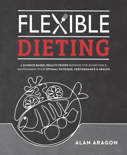 9781628601374 Flexible Dieting | Tweedehands, Boeken, Gezondheid, Dieet en Voeding, Zo goed als nieuw, Verzenden