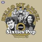 cd - Various - Hello My Angel (Ember Sixties Pop Volume 3..., Cd's en Dvd's, Verzenden, Zo goed als nieuw