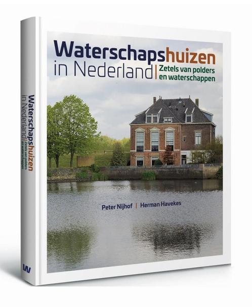 Waterschapshuizen in Nederland 9789462625815 Peter Nijhof, Boeken, Geschiedenis | Wereld, Zo goed als nieuw, Verzenden