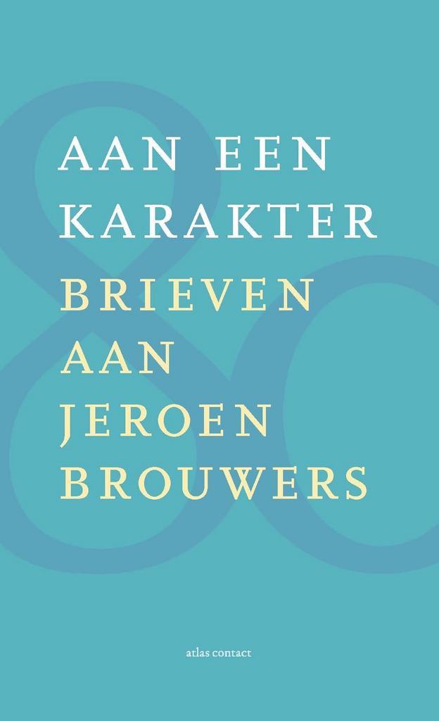 Aan een karakter (9789025459031), Boeken, Romans, Nieuw, Verzenden