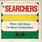 vinyl single 7 inch - The Searchers - When I Get Home, Verzenden, Zo goed als nieuw