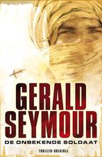 De Onbekende Soldaat  -  Gerald Seymour, Boeken, Verzenden, Gelezen, Gerald Seymour