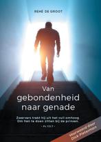 Van gebondenheid naar genade 9789083184678 Rene De Groot, Boeken, Verzenden, Zo goed als nieuw, Rene De Groot