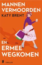 Mannen vermoorden en ermee wegkomen 9789049205485 Katy Brent, Verzenden, Gelezen, Katy Brent