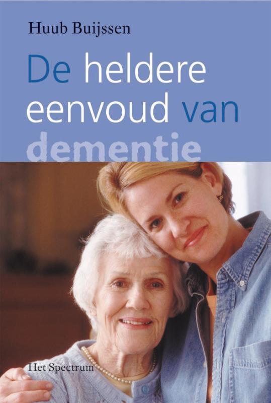 De heldere eenvoud van dementie 9789027497352 Huub Buijssen, Boeken, Wetenschap, Zo goed als nieuw, Verzenden
