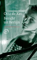 Bericht uit Berlijn 9789028241916 Otto de Kat, Gelezen, Otto de Kat, Verzenden