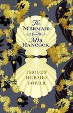 The mermaid and Mrs. Hancock 9781911215721, Verzenden, Gelezen, Imogen Hermes Gowar