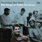 cd - Teddy Randazzo - Yesterday Has Gone (The Songs Of Te..., Verzenden, Zo goed als nieuw