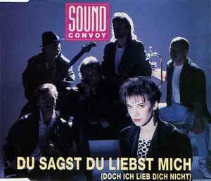 cd single - Sound Convoy - Du Sagst Du Liebst Mich (Doch..., Cd's en Dvd's, Cd Singles, Zo goed als nieuw, Verzenden
