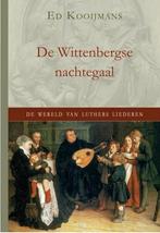 Wittenbergse nachtegaal 9789033126239 Ed Kooijmans, Boeken, Verzenden, Zo goed als nieuw, Ed Kooijmans