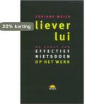 Liever Lui De Kunst Van Effectief Nietsd 9789021542904, Boeken, Verzenden, Zo goed als nieuw, C. Maier