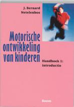 Motorische ontwikkeling van kinderen Handboek 1: introductie, Verzenden, Zo goed als nieuw, J.B. Netelenbos