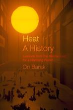 9780520403925 Heat, a History On Barak, Verzenden, Nieuw, On Barak