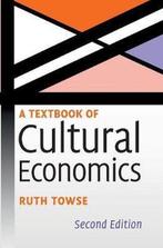 A Textbook Of Cultural Economics 9781108421683, Boeken, Economie, Management en Marketing, Zo goed als nieuw, Verzenden