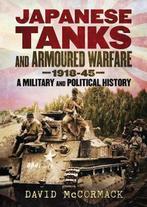 9781781558102 Japanese Tanks and Armoured Warfare 1932-1945, Boeken, Nieuw, David Mccormack, Verzenden