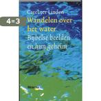 Wandelen over het water 9789021139449 Carel ter Linden, Boeken, Verzenden, Gelezen, Carel ter Linden