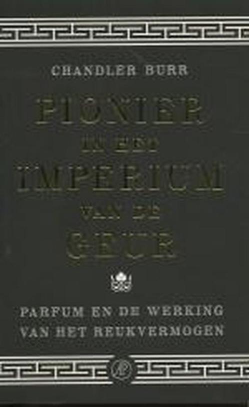 Pionier in het imperium van de geur 9789029504614 C. Burr, Boeken, Literatuur, Zo goed als nieuw, Verzenden