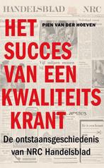 Het succes van een kwaliteitskrant 9789044617696, Verzenden, Gelezen, Pien van der Hoeven