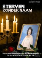Sterven Zonder Naam 9789085109013 Ben H. Holthuis, Verzenden, Gelezen, Ben H. Holthuis