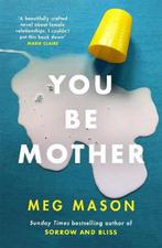 You Be Mother 9781474625029 Meg Mason, Verzenden, Gelezen, Meg Mason