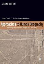 9781446276020 Approaches to Human Geography | Tweedehands, Boeken, Zo goed als nieuw, Verzenden, Stuart C Aitken