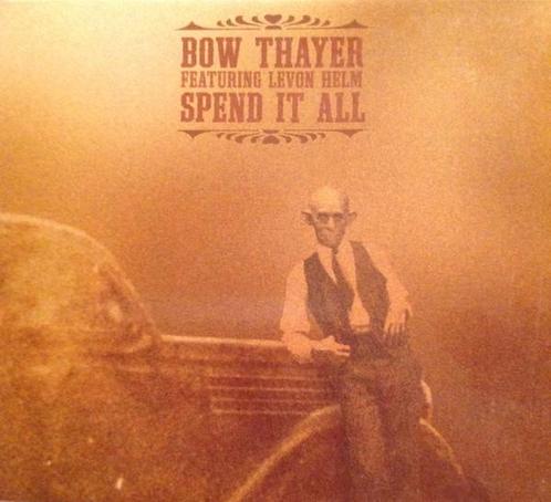 cd digi - Bow Thayer - eaturing Levon Helm â Spend It Al, Cd's en Dvd's, Cd's | Overige Cd's, Zo goed als nieuw, Verzenden
