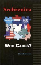 Srebrenica Who Cares 9789072047540 Thom Karremans, Gelezen, Thom Karremans, Verzenden