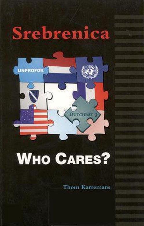 Srebrenica Who Cares 9789072047540 Thom Karremans, Boeken, Wetenschap, Gelezen, Verzenden
