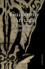 Het Vuur Redden | 9789493169371 | Arriaga, Guillermo, Boeken, Ophalen of Verzenden, Nieuw, Arriaga, Guillermo
