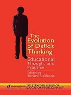 The Evolution of Deficit Thinking. Valencia, R.   ., Boeken, Zo goed als nieuw, Valencia, R., Verzenden
