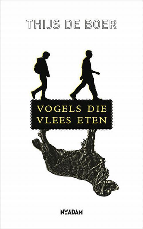 Vogels die vlees eten 9789046807149 Thijs de Boer, Boeken, Literatuur, Gelezen, Verzenden