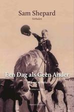 Een dag als geen ander | Sam Shepard | 9789083328676, Zo goed als nieuw, Sam Shepard