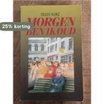 MORGEN BEN IK OUD 9789067610285 Kunz, Verzenden, Gelezen, Kunz