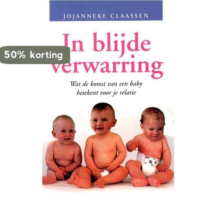 In blijde verwarring 9789022987650 J. Claassen, Boeken, Zwangerschap en Opvoeding, Gelezen, Verzenden