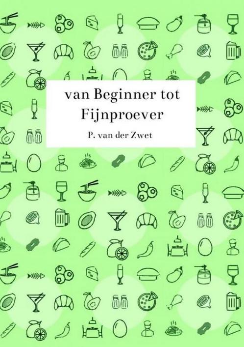 9789464927795 van Beginner tot Fijnproever, Boeken, Kookboeken, Nieuw, Verzenden