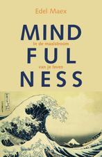 Mindfulness 9789020965162 Edel Maex, Boeken, Verzenden, Zo goed als nieuw, Edel Maex