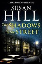 The Shadows in the Street 9780099499282 Susan Hill, Verzenden, Zo goed als nieuw, Susan Hill