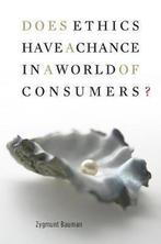 Does Ethics Have Chance In World Consume 9780674033511, Boeken, Verzenden, Gelezen, Zygmunt Bauman