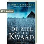 De ziel van het kwaad 9789044312324 John Rickards, Verzenden, Gelezen, John Rickards